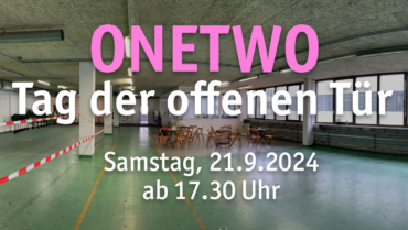 ONETWO Tag der offenen Tür – Samstag, 21.9.2024